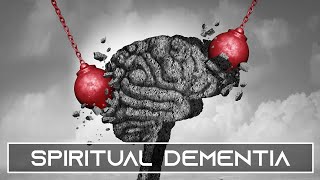 SPIRITUAL DEMENTIA [upl. by Alexandria]