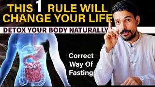 NATURALLY DETOX YOUR BODY  FASTING IS IMPORTANT  1 RULE WILL CHANGE YOUR LIFE [upl. by Ayitahs]