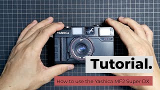 How to use the Yashica MF2 Super DX [upl. by Anaicilef400]