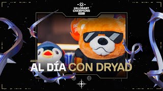 Al Día con Dryad Agosto 4  VALORANTChampions Grupos Día 4  Esports  VALORANT [upl. by Yretsym]