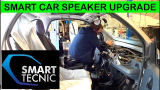 Smart ForTwo 450 Speaker Upgrade  At SmartTECNIC [upl. by Takakura]