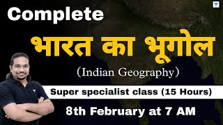 Complete Indian Geography in 15 Hours  Super Specialist Class  UPSC CSE 2023  Madhukar Kotawe [upl. by Bradly956]