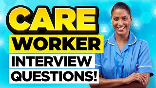 CARE WORKER INTERVIEW QUESTIONS amp ANSWERS How to PASS a CAREGIVER or CARE ASSISTANT INTERVIEW [upl. by Lady836]