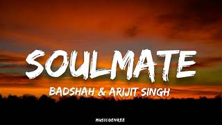 Badshah amp Arijit Singh  Soulmate Lyrics  Ek Tha Raja [upl. by Anirbas]