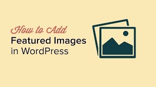 How to Add Featured Images or Post Thumbnails in WordPress [upl. by Conway]