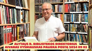 Aivaras Vyšniauskas Alytaus r viešosios bibliotekos direktorius paliko postą 2024 09 03 [upl. by Eneryc416]