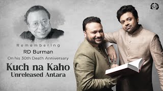 Kuch Na Kaho  Unreleased Antara RD Burman Masterpiece  Death Anniversary  SourendroSoumyojit [upl. by Cilegna]