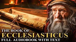 ECCLESIASTICUS 📜 Excluded From The Bible  Full Audiobook With Text KJV [upl. by Elpmet]