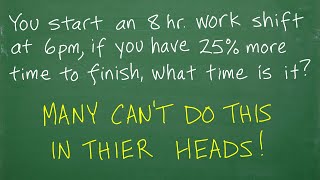 You start an 8 hr work shift at 6pm if you have 25 more time to finish what time is it [upl. by Steve]