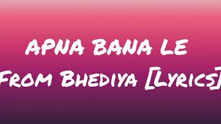 Apna Bana Le lyrics [upl. by Adleremse222]