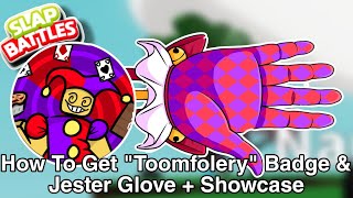 HOW TO GET JESTER GLOVE amp quotTomfooleryquot Badge  Showcase  Slap Battles Roblox [upl. by Mommy614]