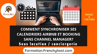 COMMENT SYNCHRONISER SES CALENDRIERS AIRBNB ET BOOKING SANS CHANNEL MANAGER [upl. by Mattson279]