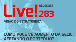 Como você vê aumento da Selic afetando o portfólio  Live 283 090924  Visão do Estrategista [upl. by Nairrad]