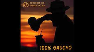 100 Gaúcho 3 horas de sucessos da música gaúcha [upl. by Eittah]