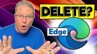 Why you should NEVER delete Microsoft Edge browser [upl. by Nyleuqcaj]