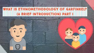 What is Ethnomethodology of Garfinkel Part ISociological Perspective [upl. by Crowe200]