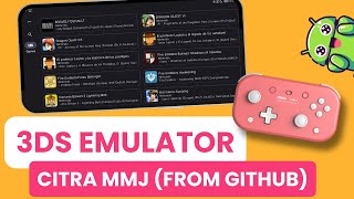 How to download and install Citra MMJ 3DS emulator on ANDROID from GitHub [upl. by Primrose]