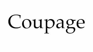 How to Pronounce Coupage [upl. by Arahsak]