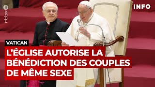 Le Vatican donne son accord à la bénédiction des couples homosexuels  RTBF Info [upl. by Kinelski711]