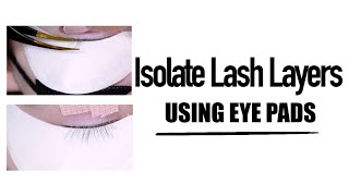 How to Isolate Lash Layers  Eye Pad Isolation Technique [upl. by Irab]