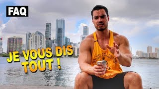 JE VOUS DIS TOUT  COMPÉTITION  BUSINESS A MIAMI  RÉUSSIR EN MUSCULATION ET DANS SA VIE  FAQ [upl. by Nolyag]