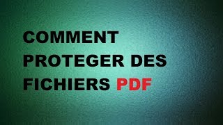 TUTO Comment protéger un fichier PDF [upl. by Kenweigh]