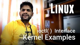 252 Linux ioctl  API interface  Kernel Examples  Episode 2 kernel programming linux [upl. by Salohcim]