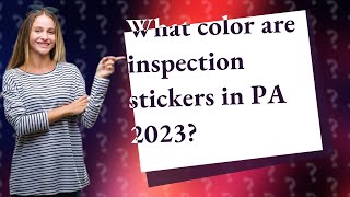 What color are inspection stickers in PA 2023 [upl. by Aihsenot]