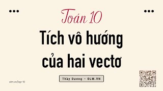 Tích vô hướng của hai vectơ  Toán 10  OLMVN [upl. by Marjana596]