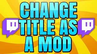 How to Change Twitch Title as a Mod in Chat Using Command [upl. by Sethrida]