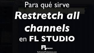 Para qué sirve quotRestretch all channelsquot en FL Studio [upl. by Filippa]