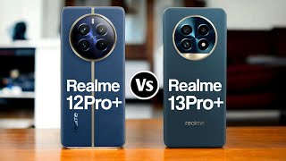 Realme 12 Pro Plus Vs Realme 13 Pro Plus [upl. by Micah]