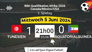 WMQualifikation 2026  Tunesien  Äqua Guinea live auf Sport Digital Fußball – 06052024 um 21 Uhr [upl. by Nnybor563]