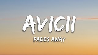 Avicii  Fades Away Lyrics ft Noonie Bao [upl. by Carlynn289]