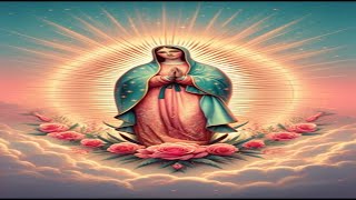 🌹Hermosa Oración de Proteción a la Virgen de Guadalupe Bendice tu Vida 💖 [upl. by Hampton]