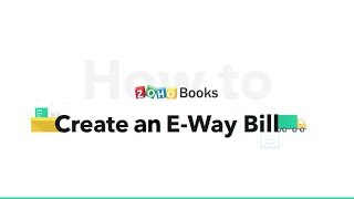 How to Create an EWay bill from Zoho Books  India GST [upl. by Mandelbaum744]