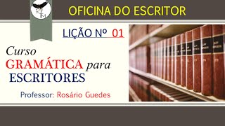 Curso Gramática para Escritores  Lição nº1 [upl. by Hammel]