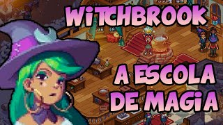 WITCHBROOK  O NOVO JOGO DA PUBLISHER DE STARDEW VALLEY [upl. by Noryv]