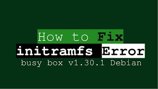 How to Fix initramfs Error  busy box v1301 Debian  steps given in the description [upl. by Caneghem490]