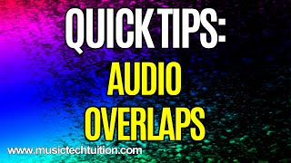 Quick Tips Audio Overlaps [upl. by Eilraep889]