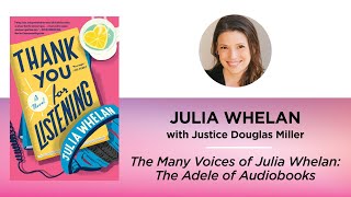 The Many Voices of Julia Whelan The Adele of Audiobooks—Julia Whelan with Justice Douglas Miller [upl. by Liuka]