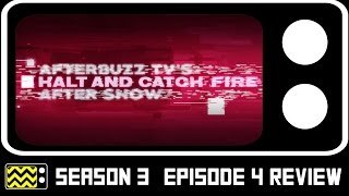 Halt amp Catch Fire Season 3 Episode 4 Review w Jona Xiao  AfterBuzz TV [upl. by Griffiths]