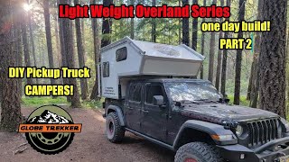 Globe Trekker Pickup Truck Campers DIY build part 2 [upl. by Damas145]