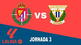 Real Valladolid 00 Leganés en vivo La Liga Jornada 3 [upl. by Fuchs]