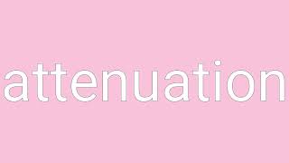 Attenuation Definition amp Meaning [upl. by Akere]