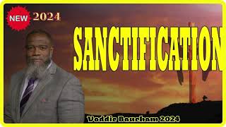 SANCTIFICATION Voddie Baucham 2024 [upl. by Baxy913]