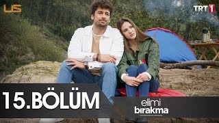 Elimi Bırakma 15 Bölüm [upl. by Edlyn723]