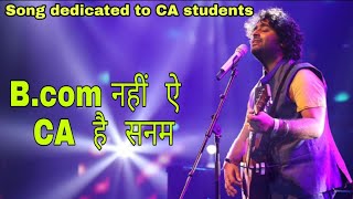 BCom नहीं ऐ CA है सनम Song dedicated to CA Students CA Dreams [upl. by Rubie]