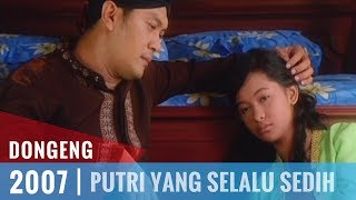 Dongeng  Episode 19  Putri Yang Selalu Sedih [upl. by Evelinn]