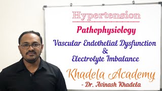 Hypertension  Pathophysiology– Vascular Endothelial Dysfunction amp Electrolyte Imbalance DrAvinash [upl. by Vivianna592]